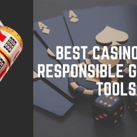 Best Casinos for Responsible Gambling Tools